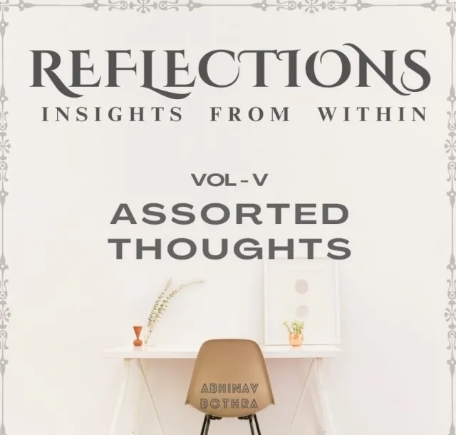 Reflections Vol V : Assorted Thoughts by Abhinav Bothra - Click Image to Close